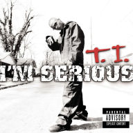 Title: I'm Serious, Artist: T.I.