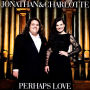 Perhaps Love