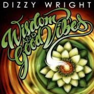 Title: Wisdom and Good Vibes, Artist: Dizzy Wright