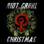 Riot Grrrl Christmas