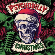 Title: Psychobilly Christmas, Artist: Psychobilly Christmas / Various Artists