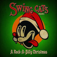 Title: A Rock-A-Billy Christmas, Artist: The Swing Cats