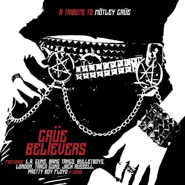 Crue Believers: A Tribute to Motley Crue