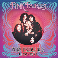 Title: Fuzz Freakout 1970-1971, Artist: The Pink Fairies