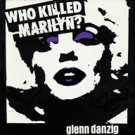 Title: Who Killed Marilyn?, Artist: Glenn Danzig