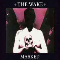 Title: Masked, Artist: The Wake