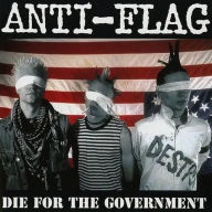Title: Die for the Government, Artist: Anti-Flag