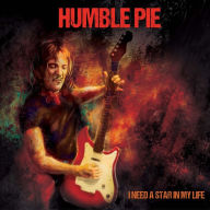 Title: I Need a Star in My Life, Artist: Humble Pie