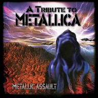 Title: Metallic Assault: A Tribute to Metallica, Artist: Metallic Assault Tribute To Metallica / Various
