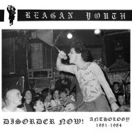 Title: Disorder Now Anthology 1981-1984, Artist: Reagan Youth
