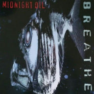 Title: Breathe, Artist: Midnight Oil
