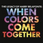 The Legacy of Harry Belafonte: When Colors Come Together