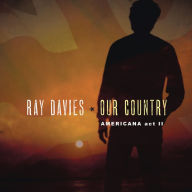 Title: Our Country: Americana, Act 2, Artist: Ray Davies