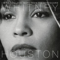 Title: I Wish You Love: More From the Bodyguard, Artist: Whitney Houston