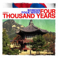 Title: Four Thousand Years of Korean Folk Music, Artist: 