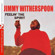 Title: Feelin' the Spirit, Artist: Jimmy Witherspoon