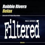 Title: Relax [UK], Artist: Robbie Rivera