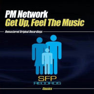 Title: Get Up Feel the Music!, Artist: PM Network