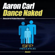 Title: Dance Naked, Artist: Aaron-Carl