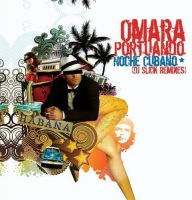 Title: Noche Cubana: DJ Slick Remixes, Artist: Omara Portuondo