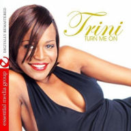 Title: Turn Me On/Sexy Ways, Artist: Trini