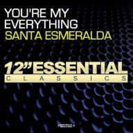 Title: You're My Everything, Artist: Santa Esmeralda