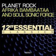 Title: Planet Rock, Artist: Afrika Bambaataa & the Soulsonic Force