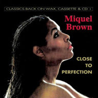 Title: Close to Perfection, Artist: Miquel Brown