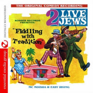 Title: Fiddling with Tradition, Artist: 2 Live Jews