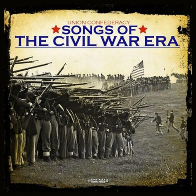 Songs of the Civil War Era by Union Confederacy CD Barnes & Noble®