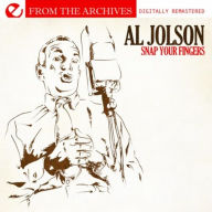 Title: Snap Your Fingers, Artist: Al Jolson