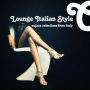 Lounge Italian Style: Nujazz Selections Italy
