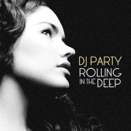 Title: Rolling in the Deep, Artist: DJ Party