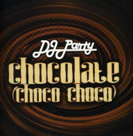 Title: Chocolate (Choco Choco), Artist: DJ Party