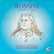 Title: Rossini: William Tell Overture, Artist: Evgeny Svetlanov
