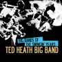 Big Bands of Swingin' Years: Ted Heath Big Band