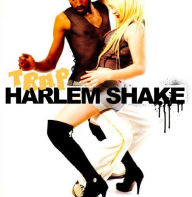 Title: Harlem Shake, Artist: Trap