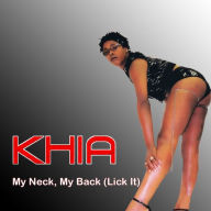 Title: My Neck My Back (Lick It), Artist: Khia