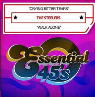 Title: Crying Bitter Tears/Walk Alone, Artist: The Steelers