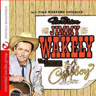 Title: The Singing Cowboy, Artist: Jimmy Wakely
