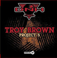 Title: Project 5, Artist: Troy Brown