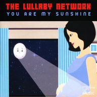 Title: You Are My Sunshine, Artist: The Lullaby Network