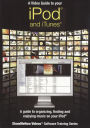 Show Me How: A Video Guide to Your iPod and iTunes