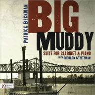 Title: Big Muddy: Suite for Clarinet & Piano, Artist: Richard Stoltzman