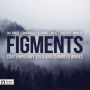 Figments: Contemporary Solo and Chamber Works