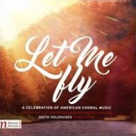 Title: Let Me Fly: A Celebration of American Choral Music, Artist: University of South Dakota Chamber Singers