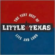 Very Best of Little Texas: Live and Loud