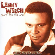 Title: Since I Fell for You/All His Chart Hits & More, Artist: Lenny Welch