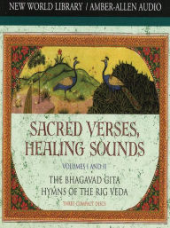 Title: Sacred Verse, Healing Sounds: The Bhagavad Gita and Hymns of the Rig Veda, Author: Deepak Chopra