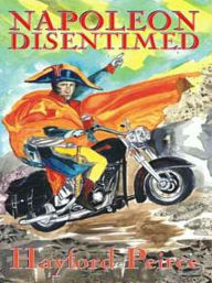 Title: Napoleon Disentimed [Book 1 of Orgone Time Travel Universe], Author: Hayford Peirce